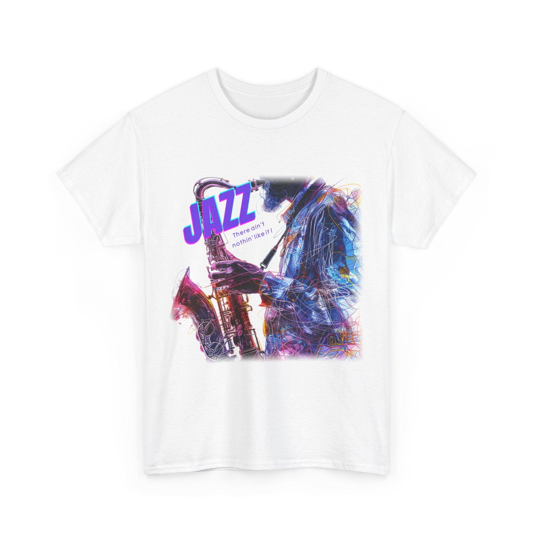 A black or white t shirt depicting a saxophone player in a multi coloured design. The additional text states ‘JAZZ, There Ain’t Nothin’ Like It’