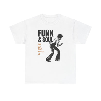 Funk &amp; Soul Tee  "The Beat That Moves Us"