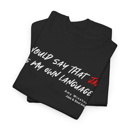 A black t shirt with the quote from Jazz Legend Amy Winehouse ‘I Would Say That JAZZ Is My Own Language’