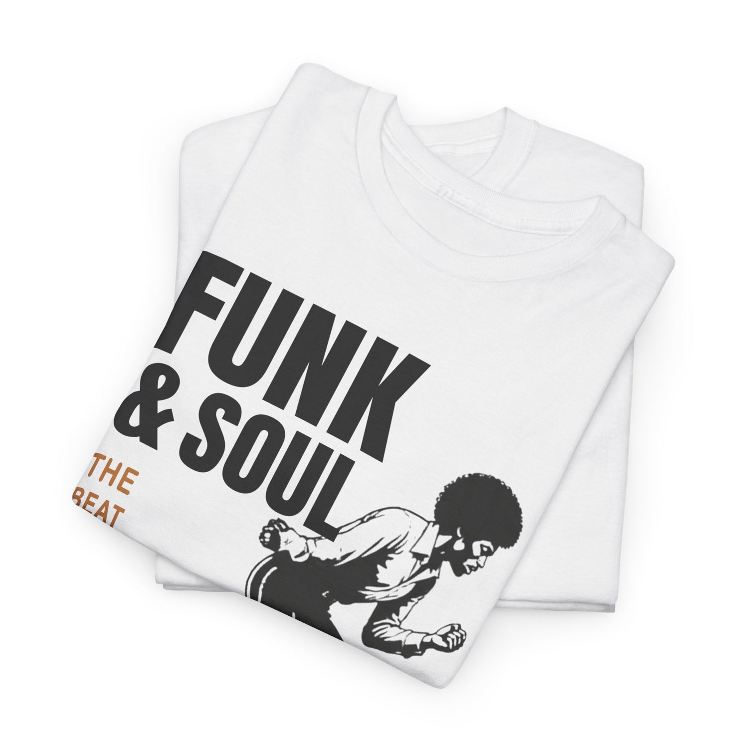 Funk &amp; Soul Tee  "The Beat That Moves Us"