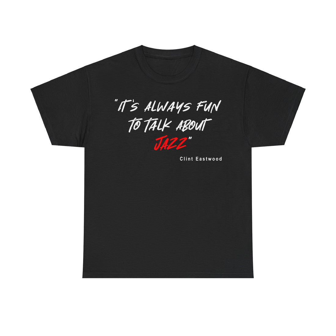 A black t shirt with the quote from actor, director &amp; jazz enthusiast Clint Eastwood ‘It’s Always Fun To Talk About Jazz’