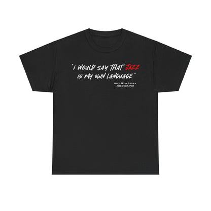 A black t shirt with the quote from Jazz Legend Amy Winehouse ‘I Would Say That JAZZ Is My Own Language’