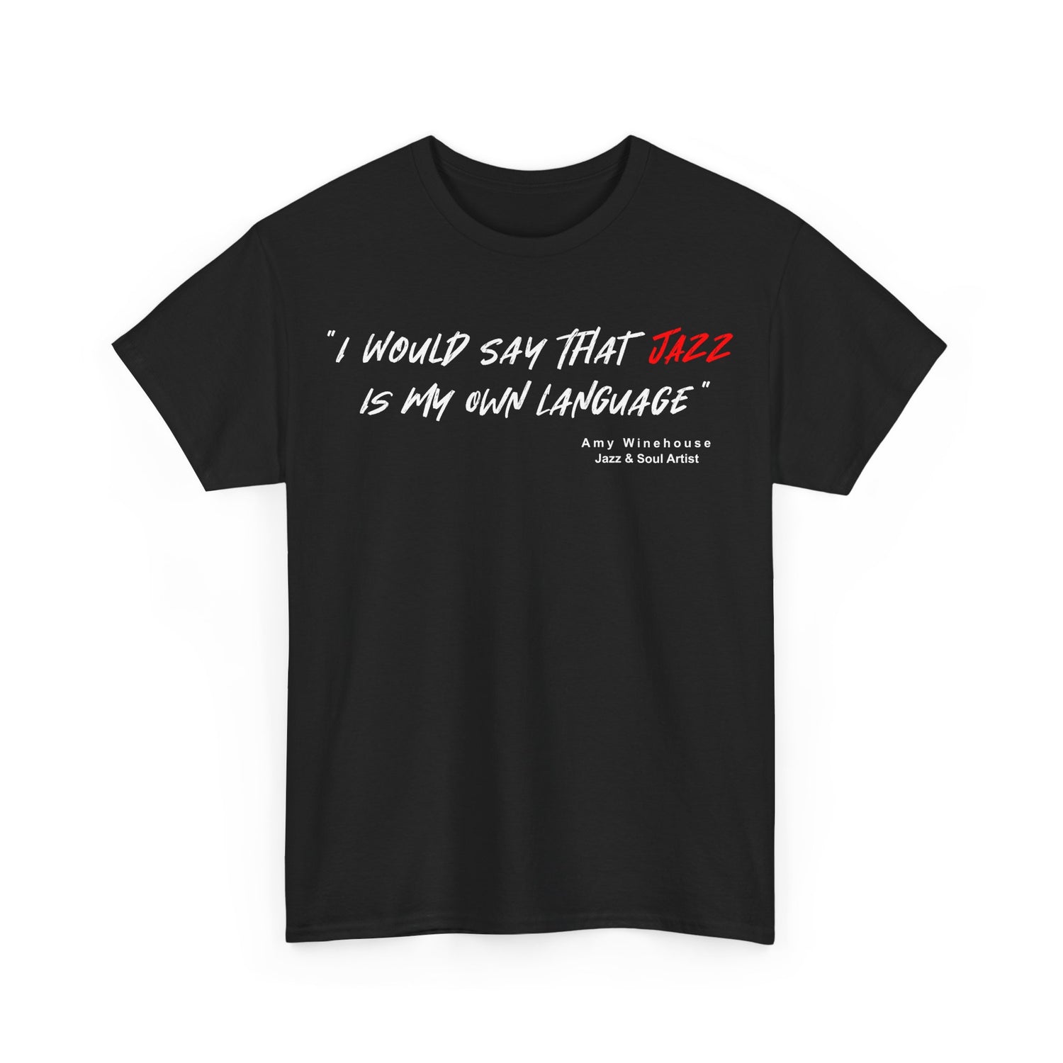 A black t shirt with the quote from Jazz Legend Amy Winehouse ‘I Would Say That JAZZ Is My Own Language’