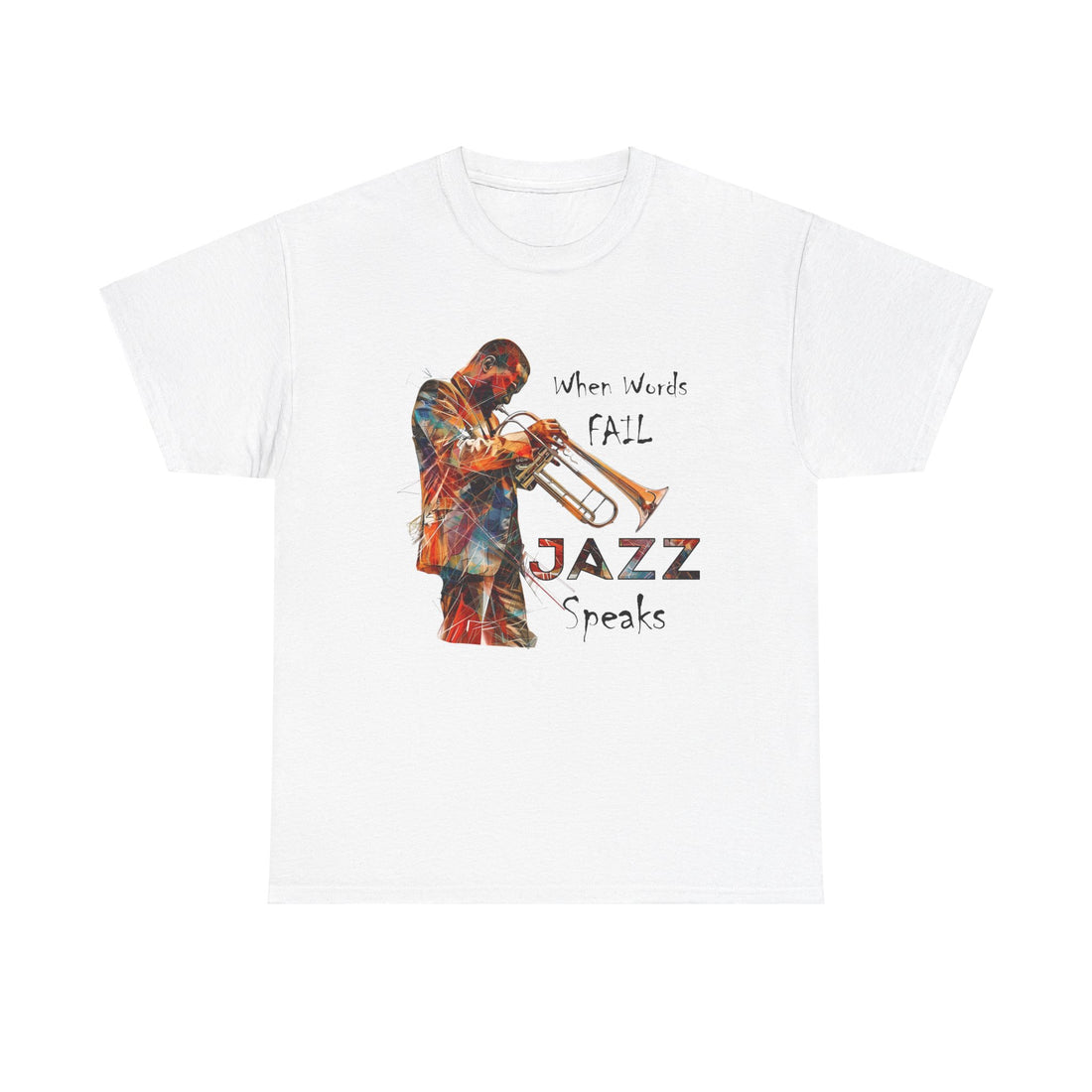 A white t shirt with a trumpet player image. The words that come with the image say ‘When Words fail JAZZ Speaks’