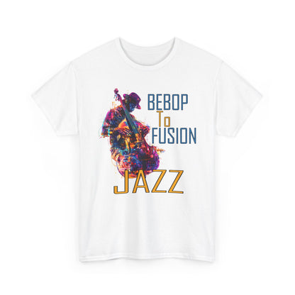 A white t shirt with an upright bass player image. The text states ‘From Bebop to Fusion, Jazz’