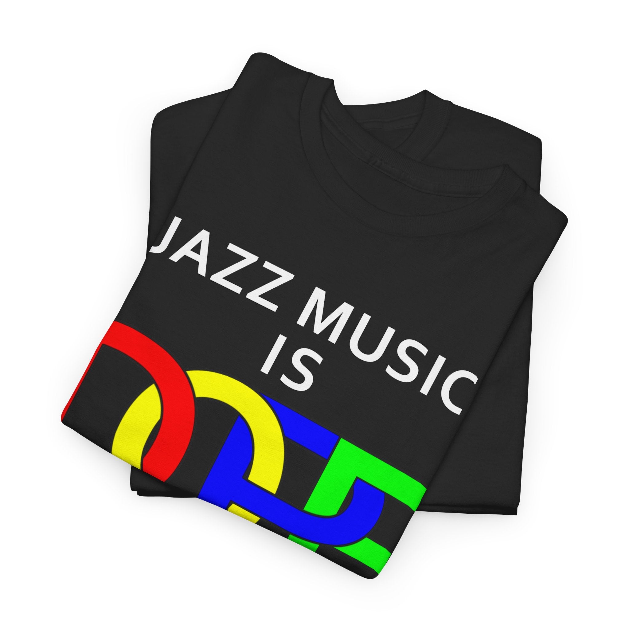 A t-shirt with the words ‘Jazz Music Is DOPE.’ The word DOPE has multi coloured letters that are interlocked.