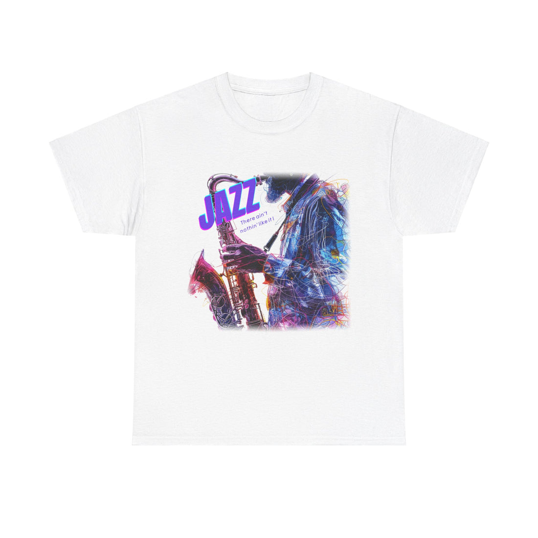 A black or white t shirt depicting a saxophone player in a multi coloured design. The additional text states ‘JAZZ, There Ain’t Nothin’ Like It’