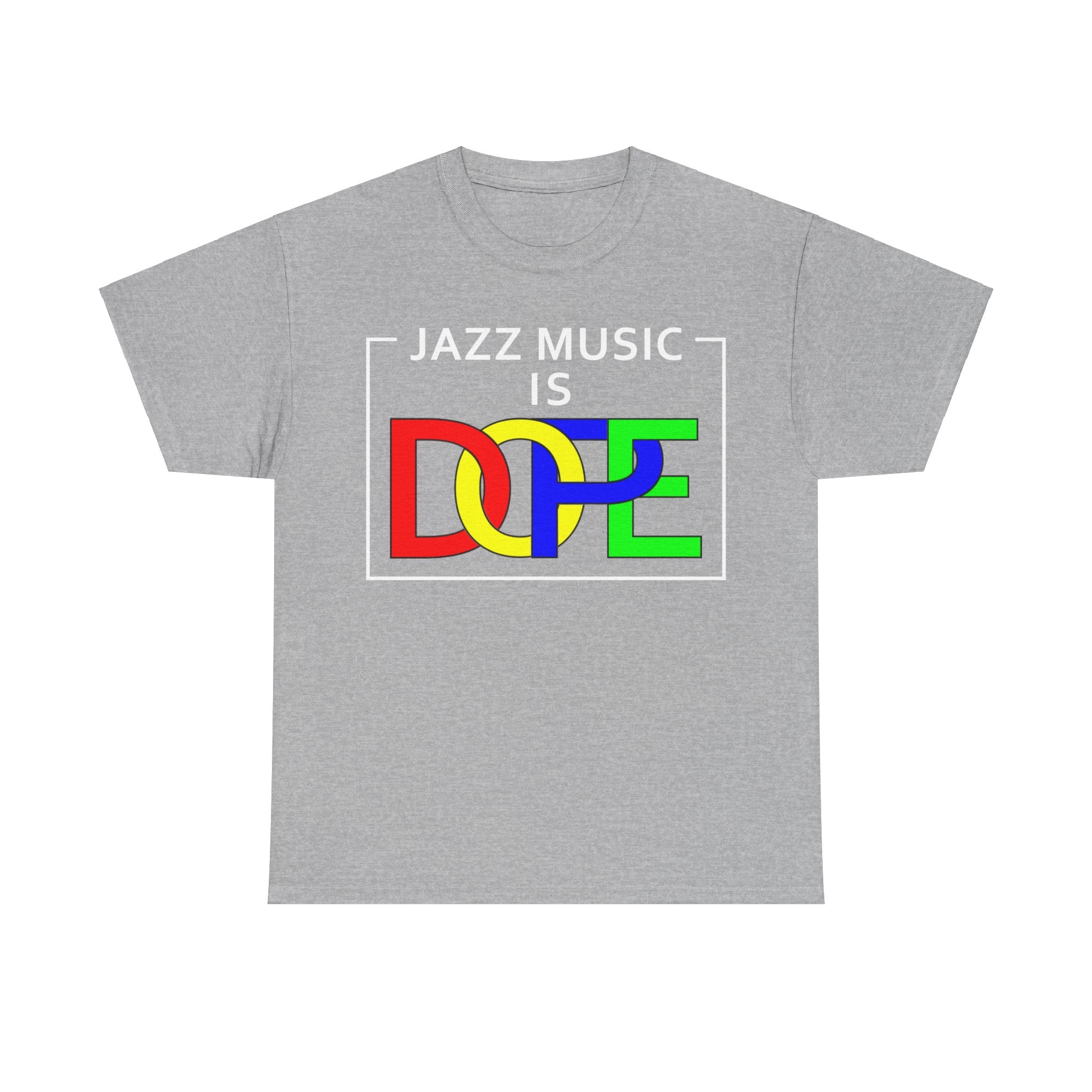 A t-shirt with the words ‘Jazz Music Is DOPE.’ The word DOPE has multi coloured letters that are interlocked.